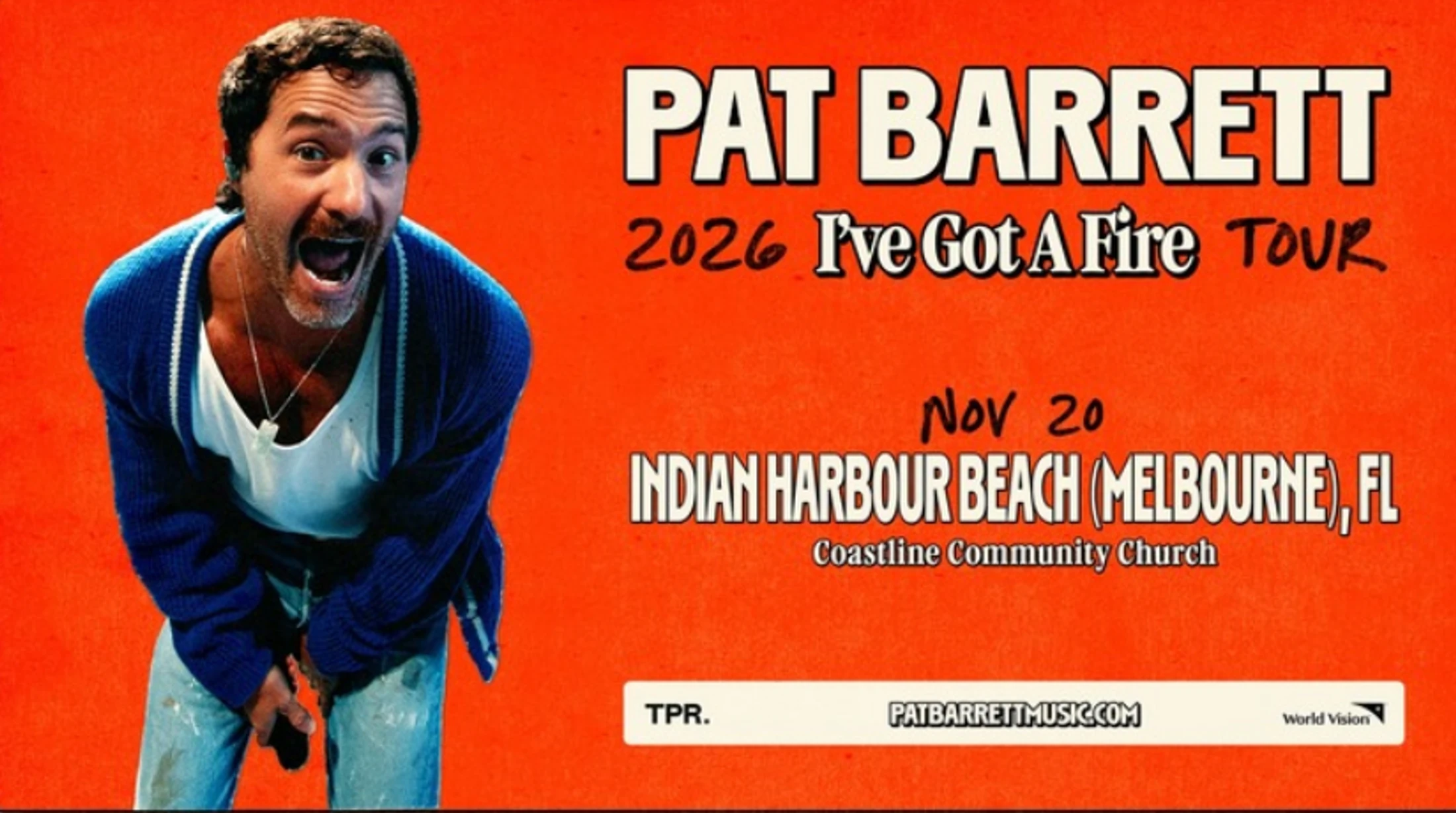An orange poster for Pat Barrett's 'I've Got A Fire' tour. It shows him yelling excitedly and lists the date as Nov 20 in Indian Harbour Beach, FL.