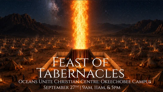 FEAST OF TABERNACLES | SEPT 27TH 9AM, 11AM, &amp; 5PM