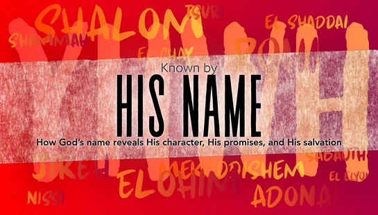 <b>Known by<br>His Name</b>