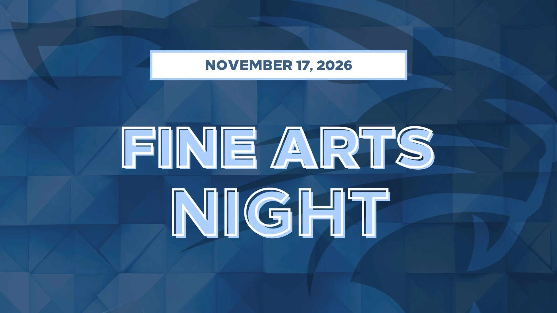 A promotional graphic for Fine Arts Night on November 17, 2026. The text is in light blue over a dark blue background with a geometric pattern.