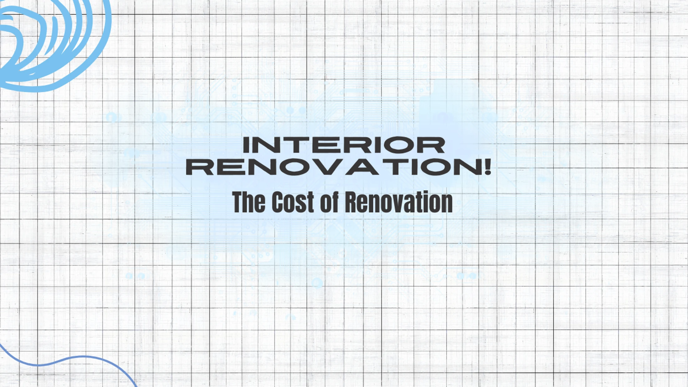 Interior Renovation! The Cost of Renovation