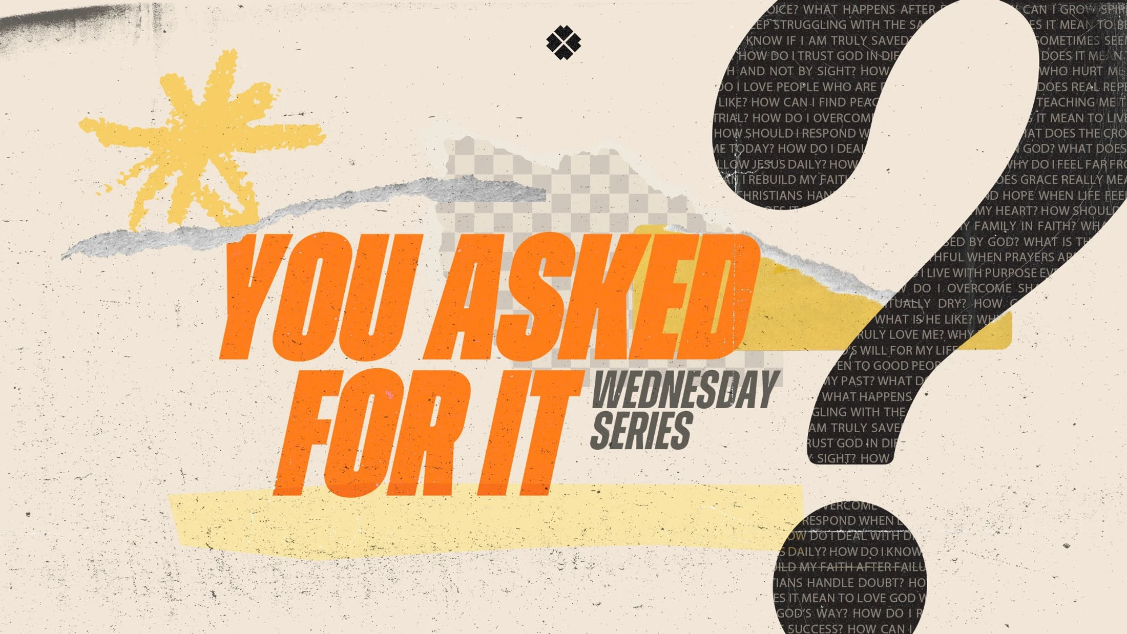 A collage-style graphic that reads 'You Asked For It Wednesday Series' with a large question mark filled with smaller text questions on the right.