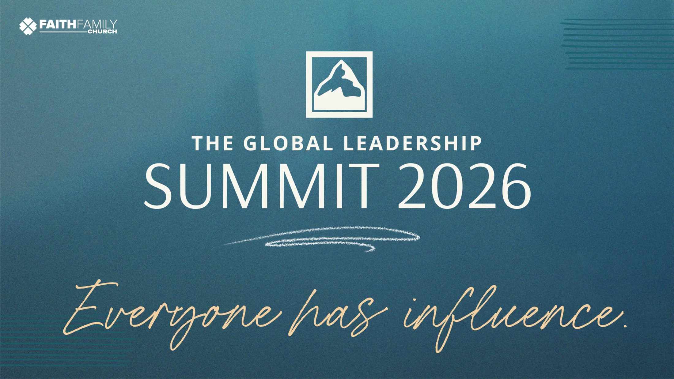 Promotional graphic for The Global Leadership Summit 2026. The tagline reads, 'Everyone has influence.' The Faith Family Church logo is in the top left.