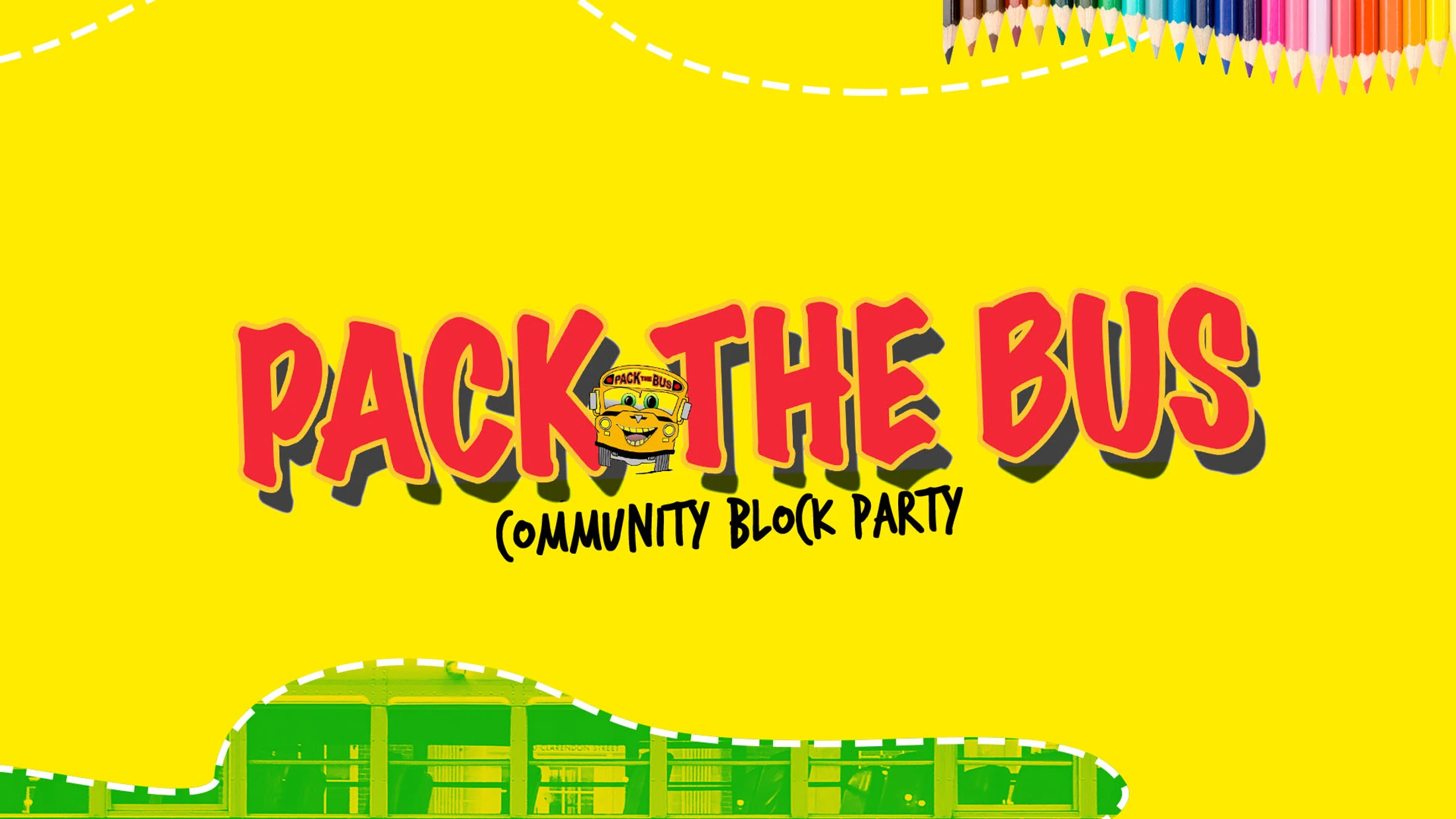 A bright yellow graphic with red text that reads "Pack the Bus Community Block Party." A cartoon school bus character is in the center.