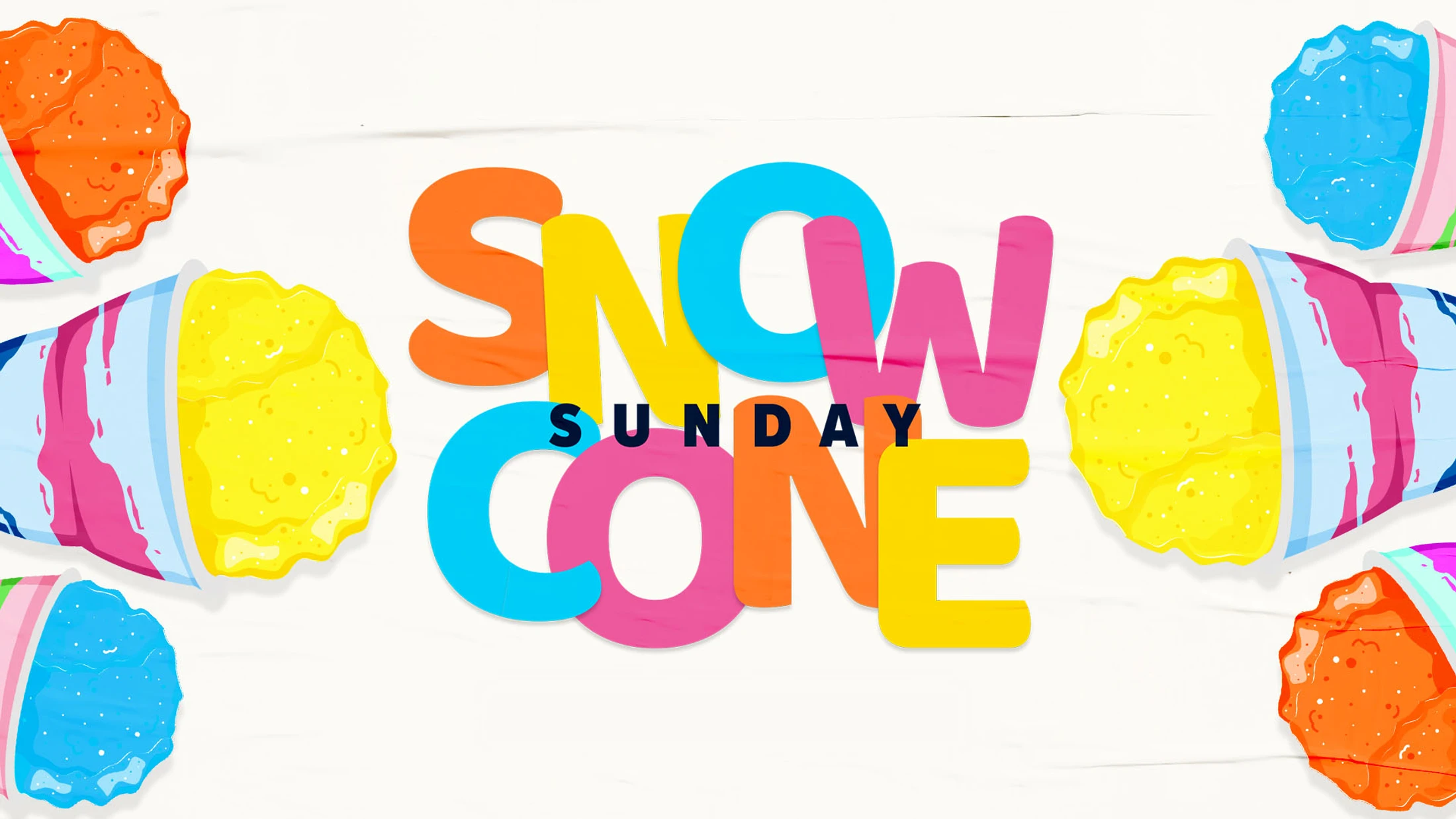 A colorful graphic that says 'Snow Cone Sunday' in bright letters, surrounded by illustrations of multi-colored snow cones on a white background.