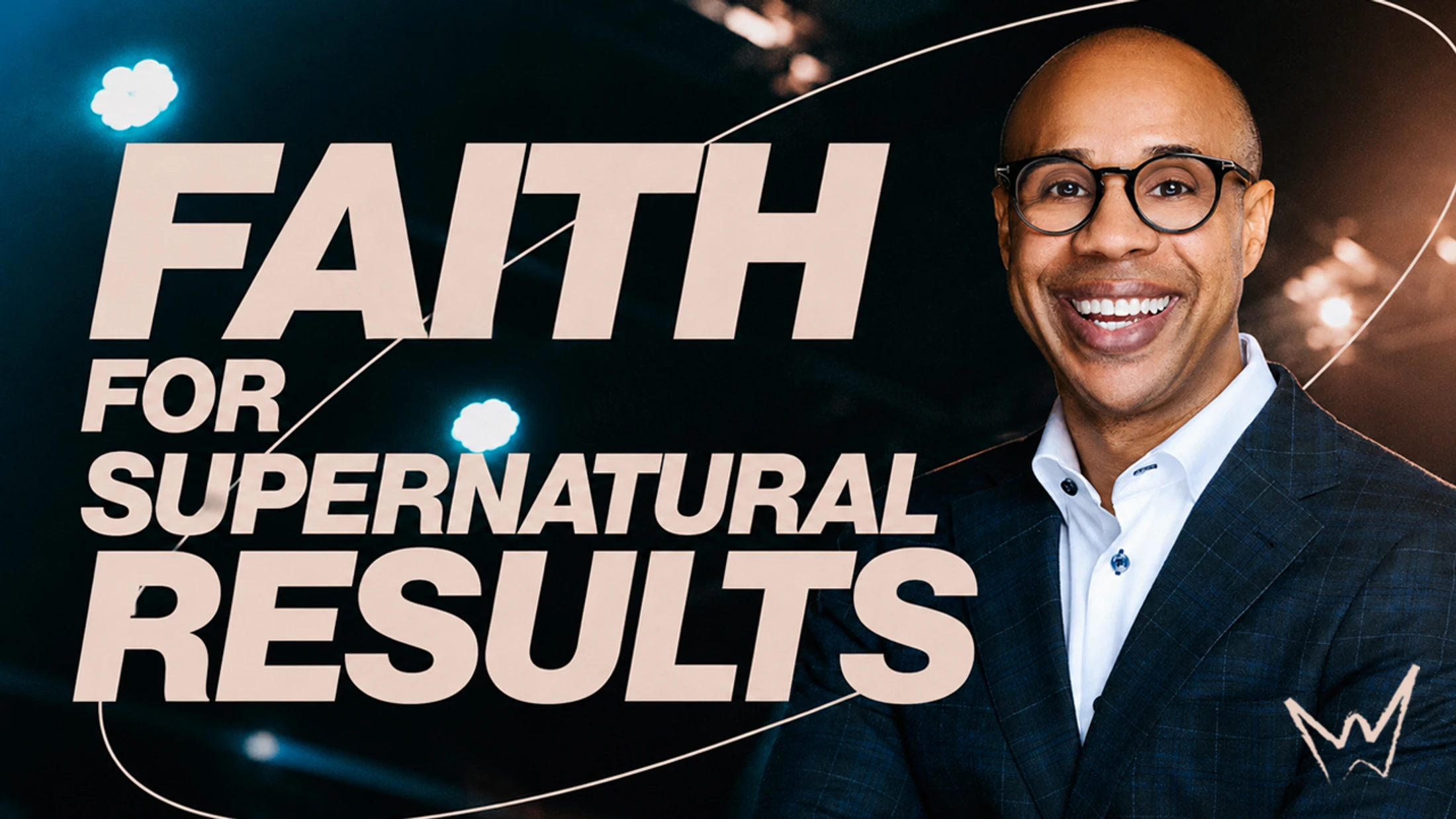 Faith For Supernatural Results