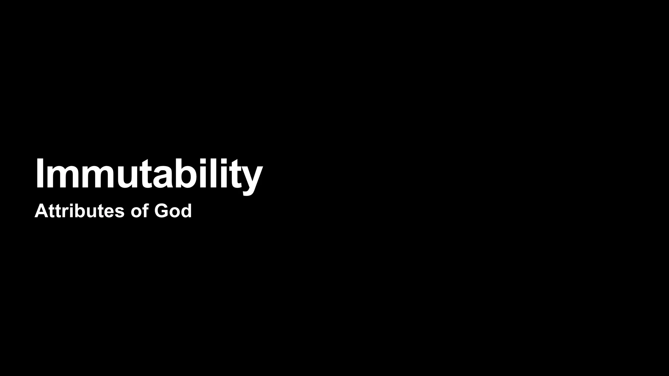 Attributes of God: Immutability