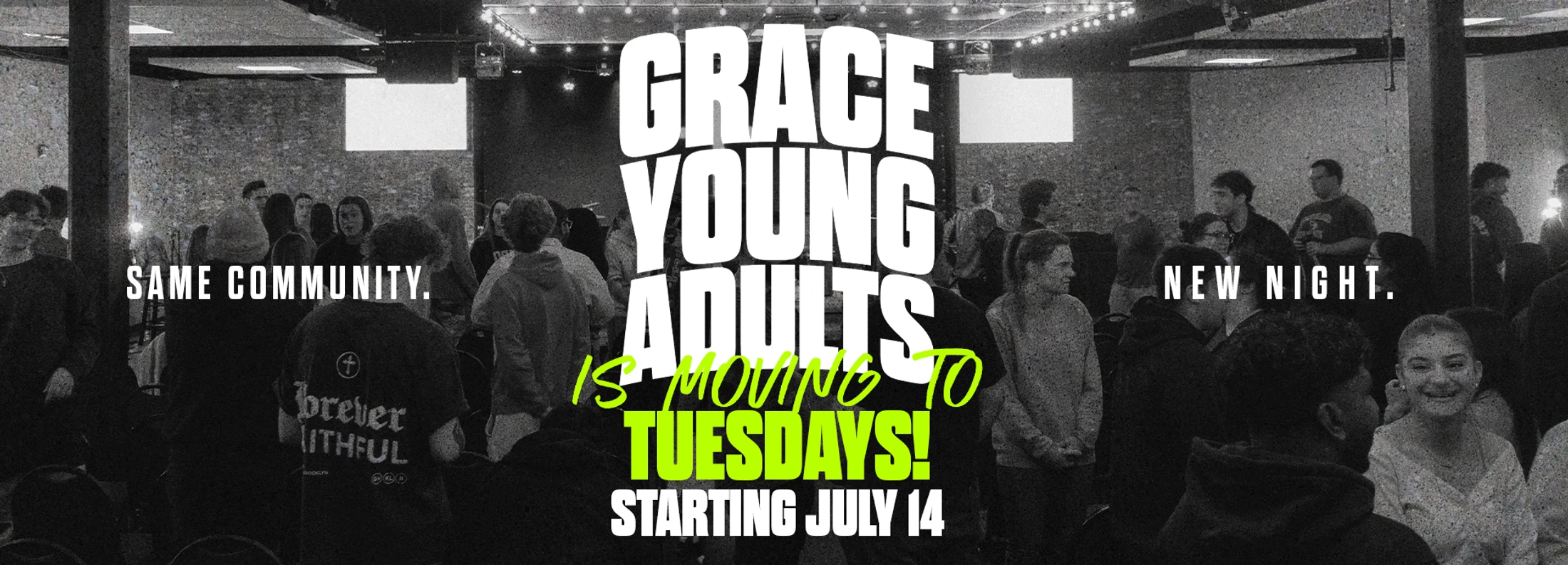 A black and white photo of a group of young adults at an event with text overlay announcing Grace Young Adults is moving to Tuesdays starting July 14.