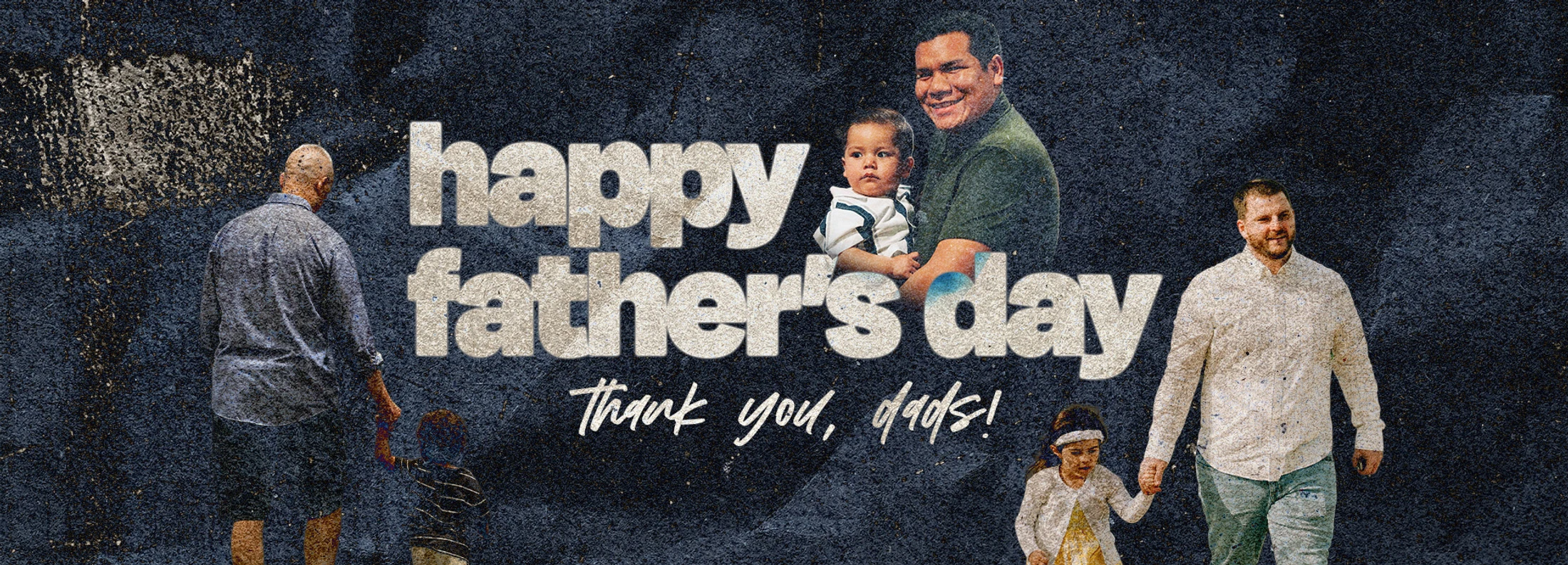 A dark textured banner with photos of fathers and their children. The text reads "Happy Father's Day" and "Thank you, dads!" in stylized fonts.