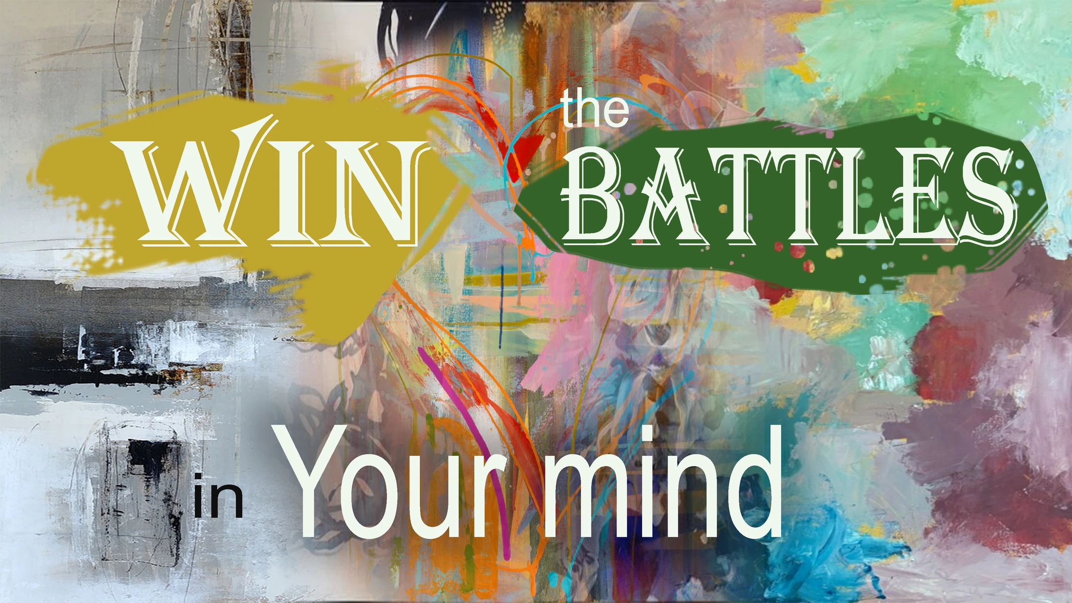Win the Battles in Your Mind