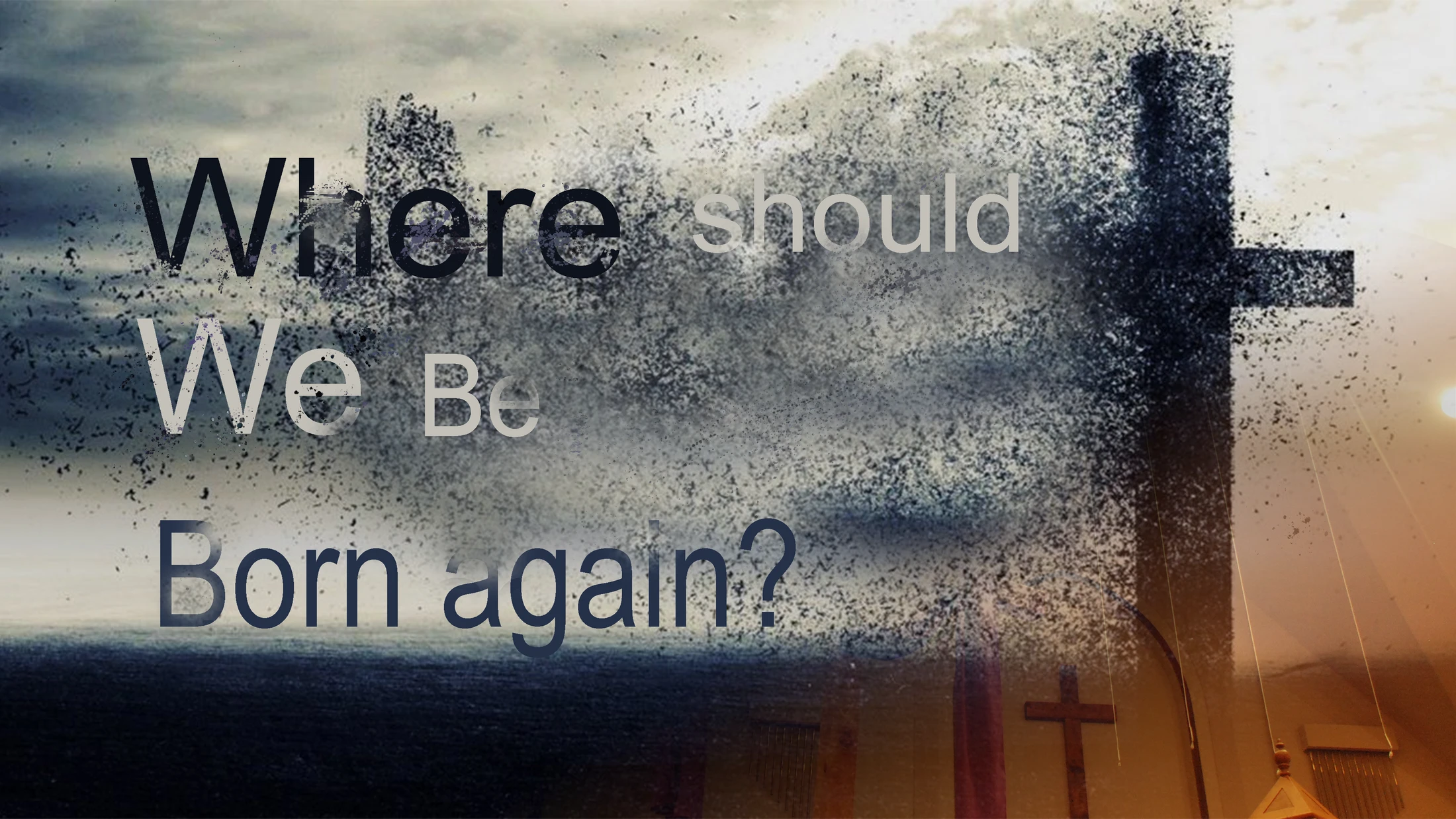 Where Should We Be Born Again