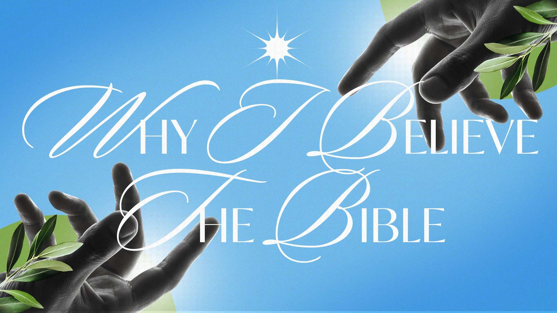 Why I Believe The Bible