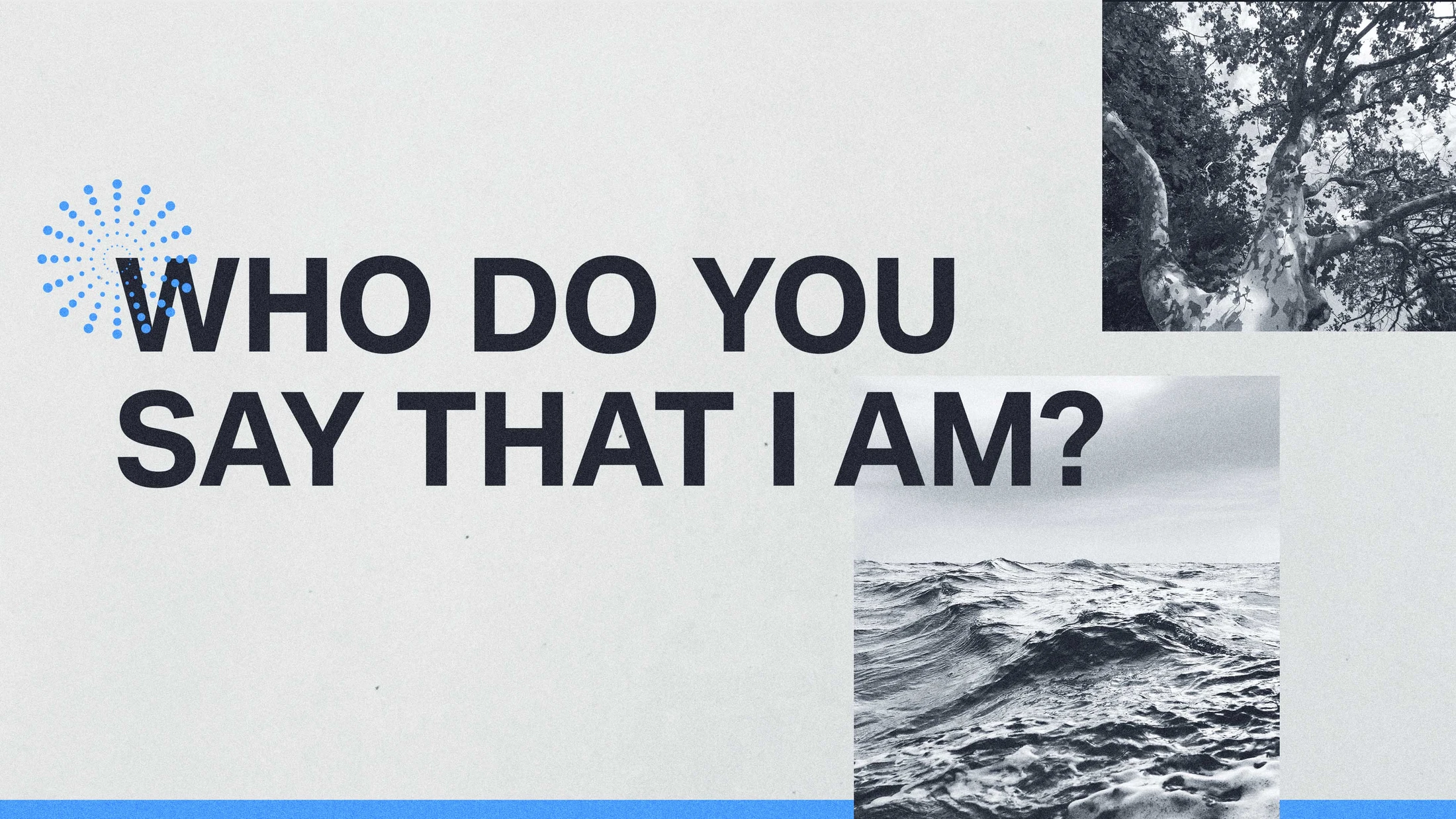 Who Do You Say That I Am?