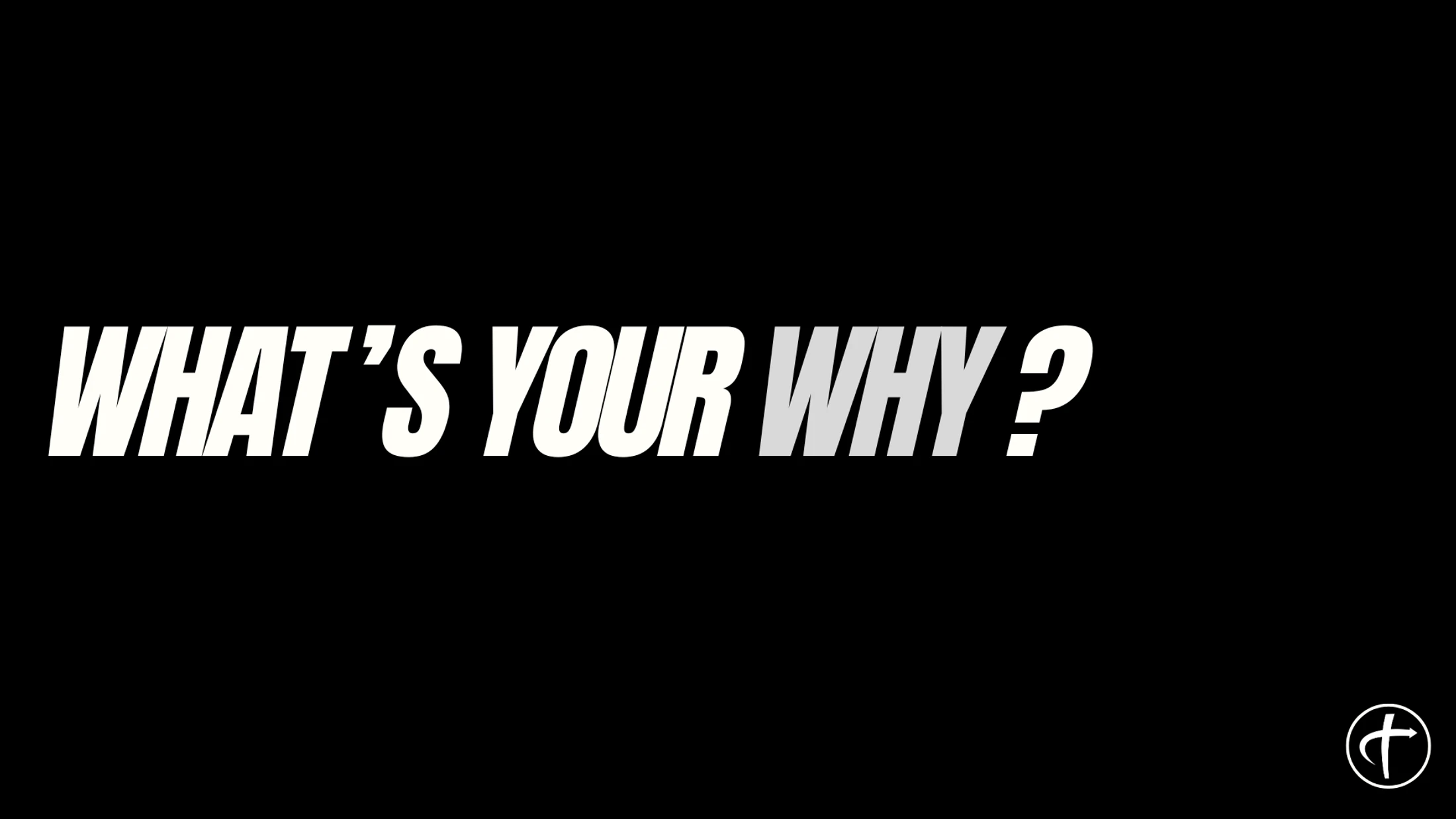 What's Your Why? - 8.16.26