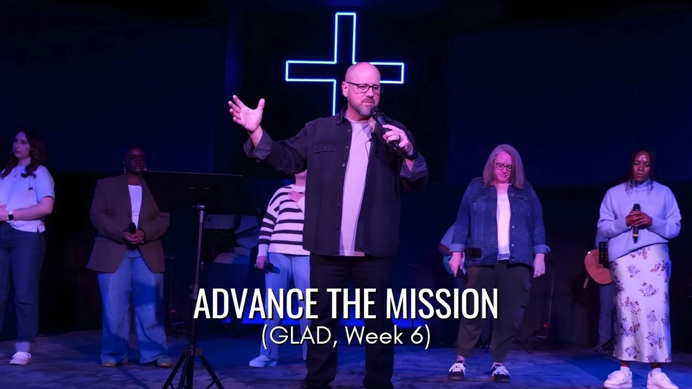 GLAD (Week 6) Advance the Mission
