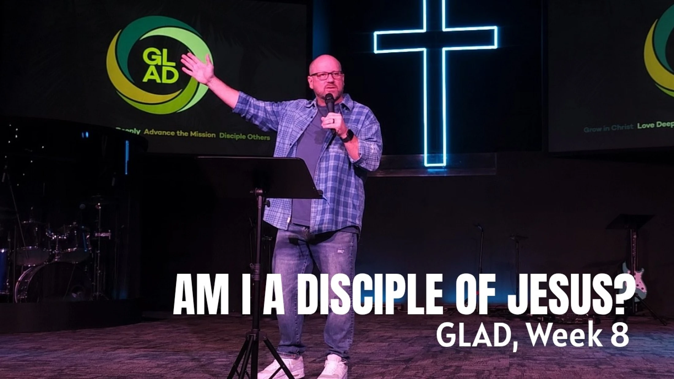 GLAD (Week 8) Am I a Disciple of Jesus?