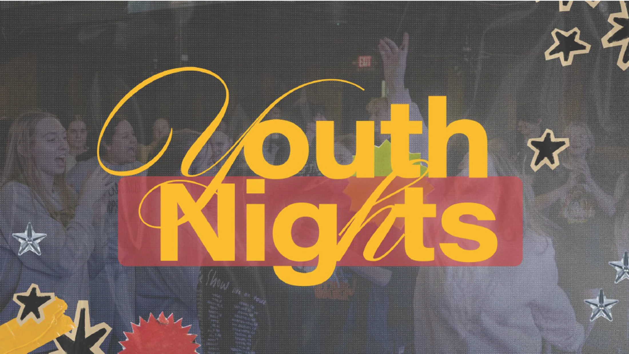 A graphic for Youth Nights with yellow stylized text over a faded photo of young people singing and having fun, decorated with star doodles.