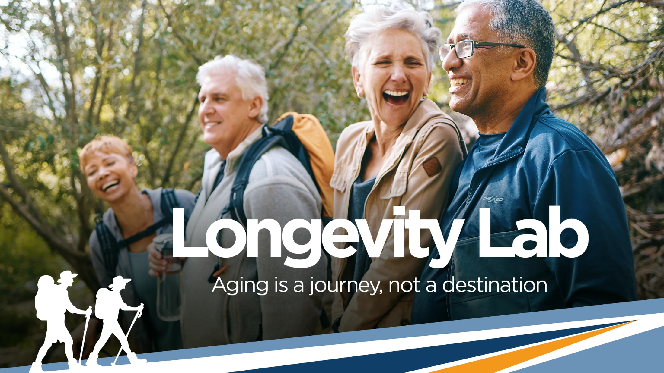A diverse group of four smiling older adults with backpacks on a hike in the woods, with text that reads 'Longevity Lab. Aging is a journey, not a destination.'