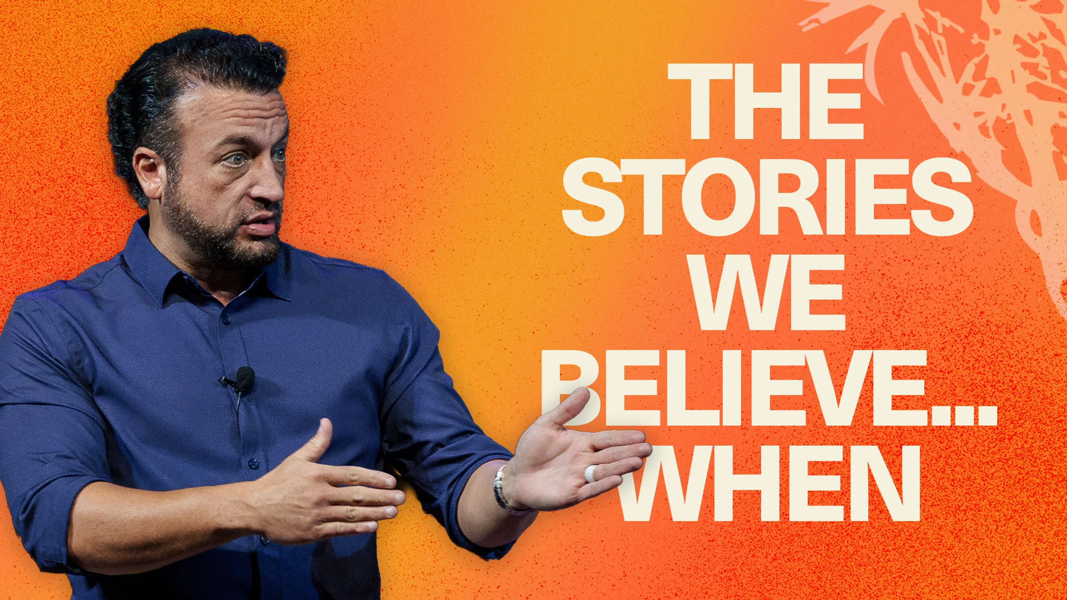 The Stories We Believe... WHEN
