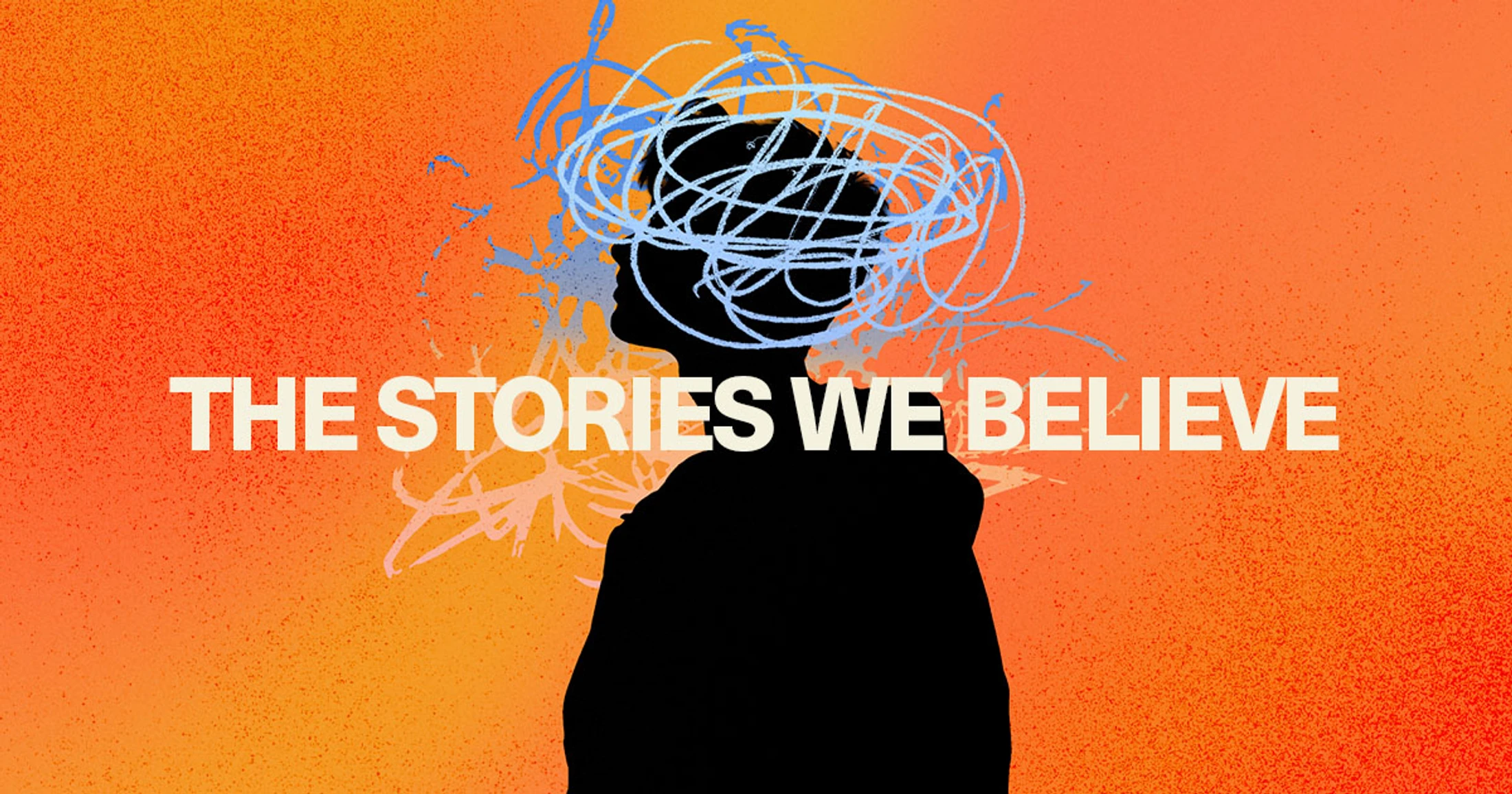 The Stories We Believe