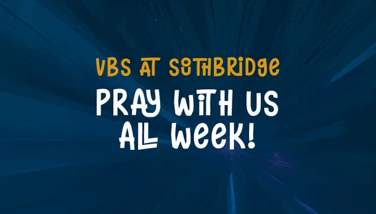 PRAY FOR VBS WEEK!