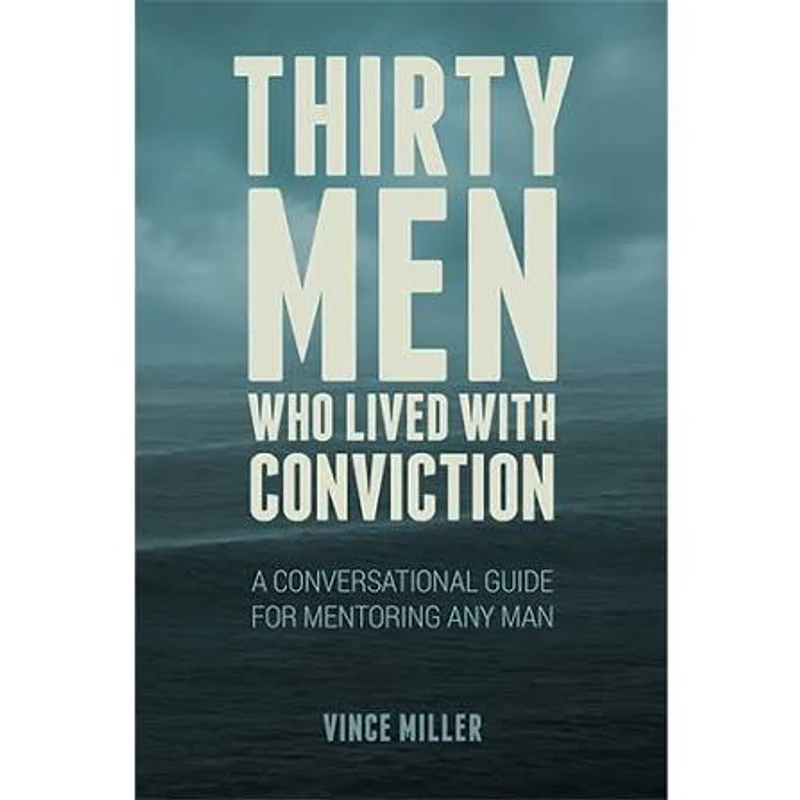 Thirty Men who Lived with Conviction