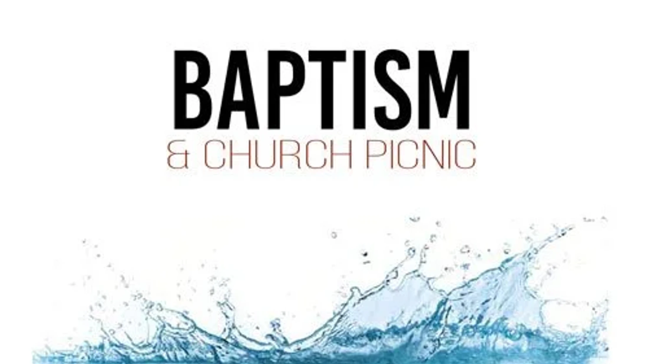 Water Baptism & Picnic Sunday