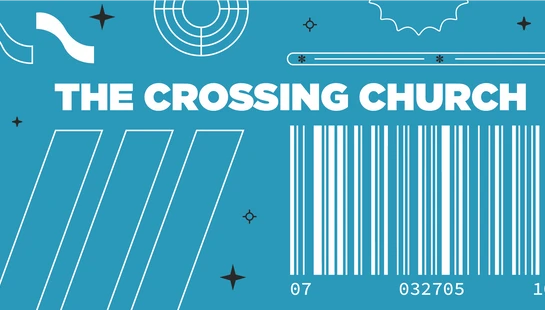 A blue graphic for The Crossing Church with white text, a large barcode, and various abstract shapes and stars.