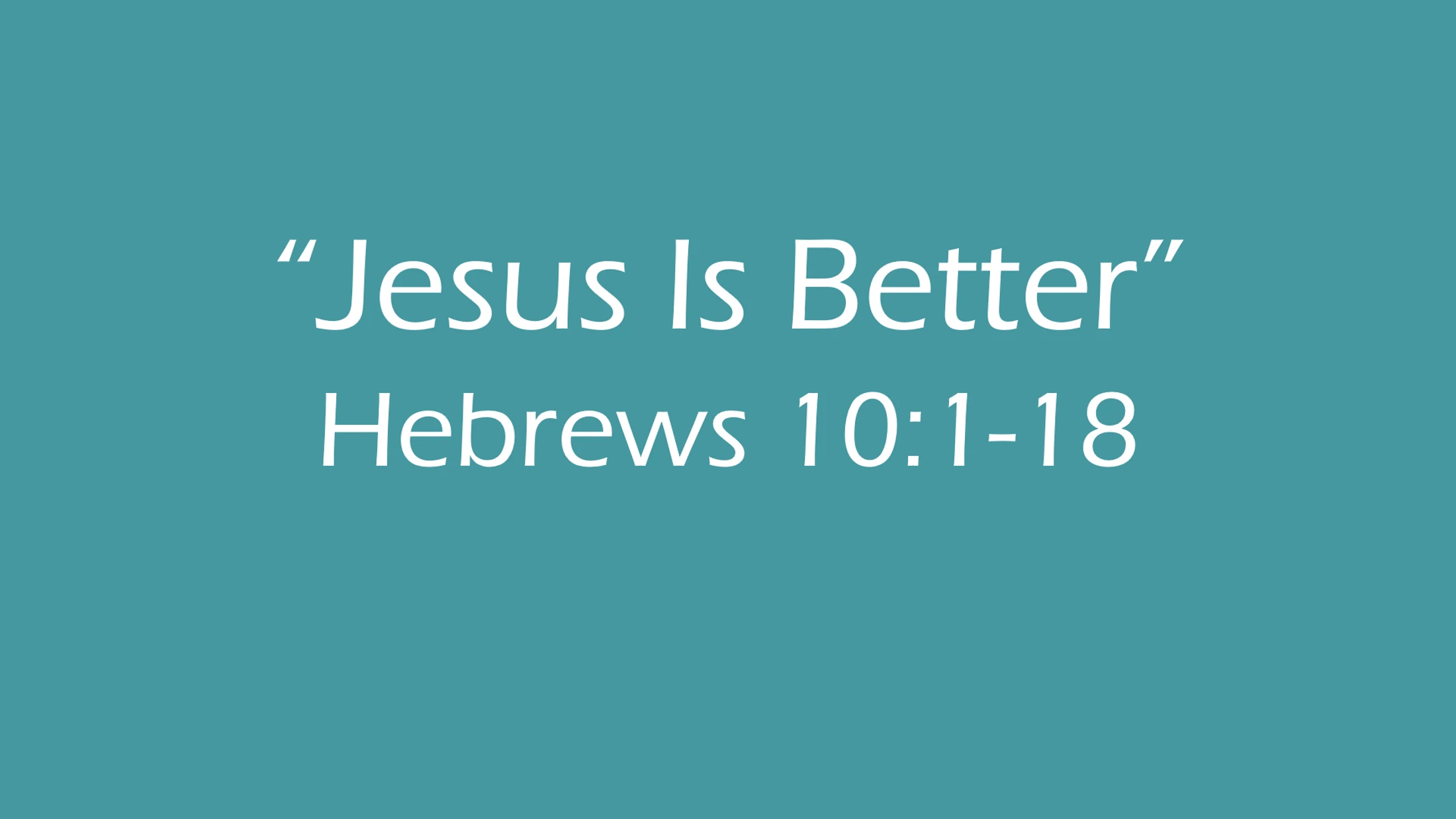 “Jesus is Better”