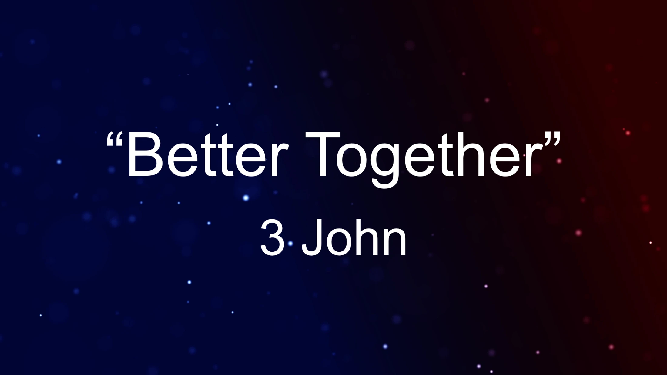 "Better Together"