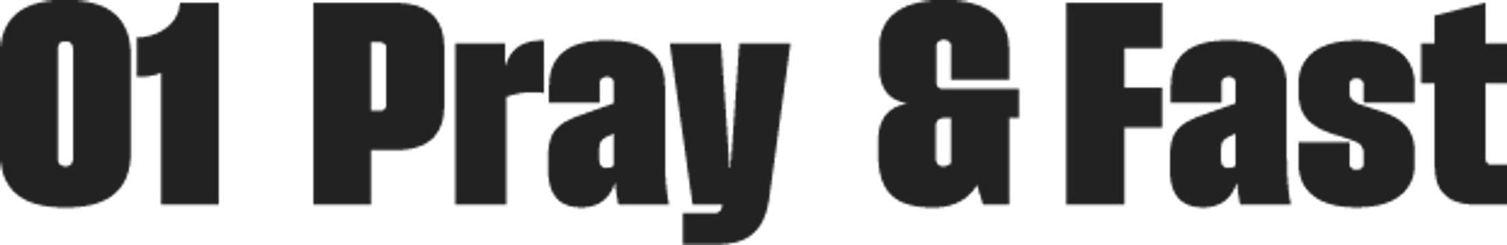 The text '01 Pray & Fast' in a bold, dark grey, sans-serif font on a white background.