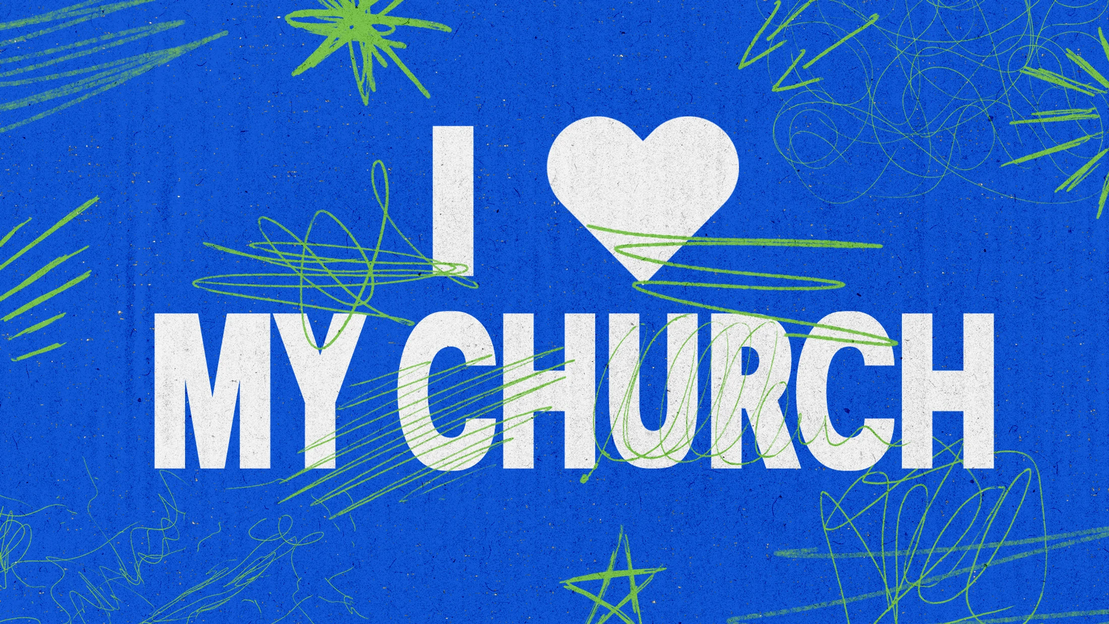 The words 'I love my church' in white text on a textured blue background. The word 'love' is replaced by a white heart. The image has green scribbles.