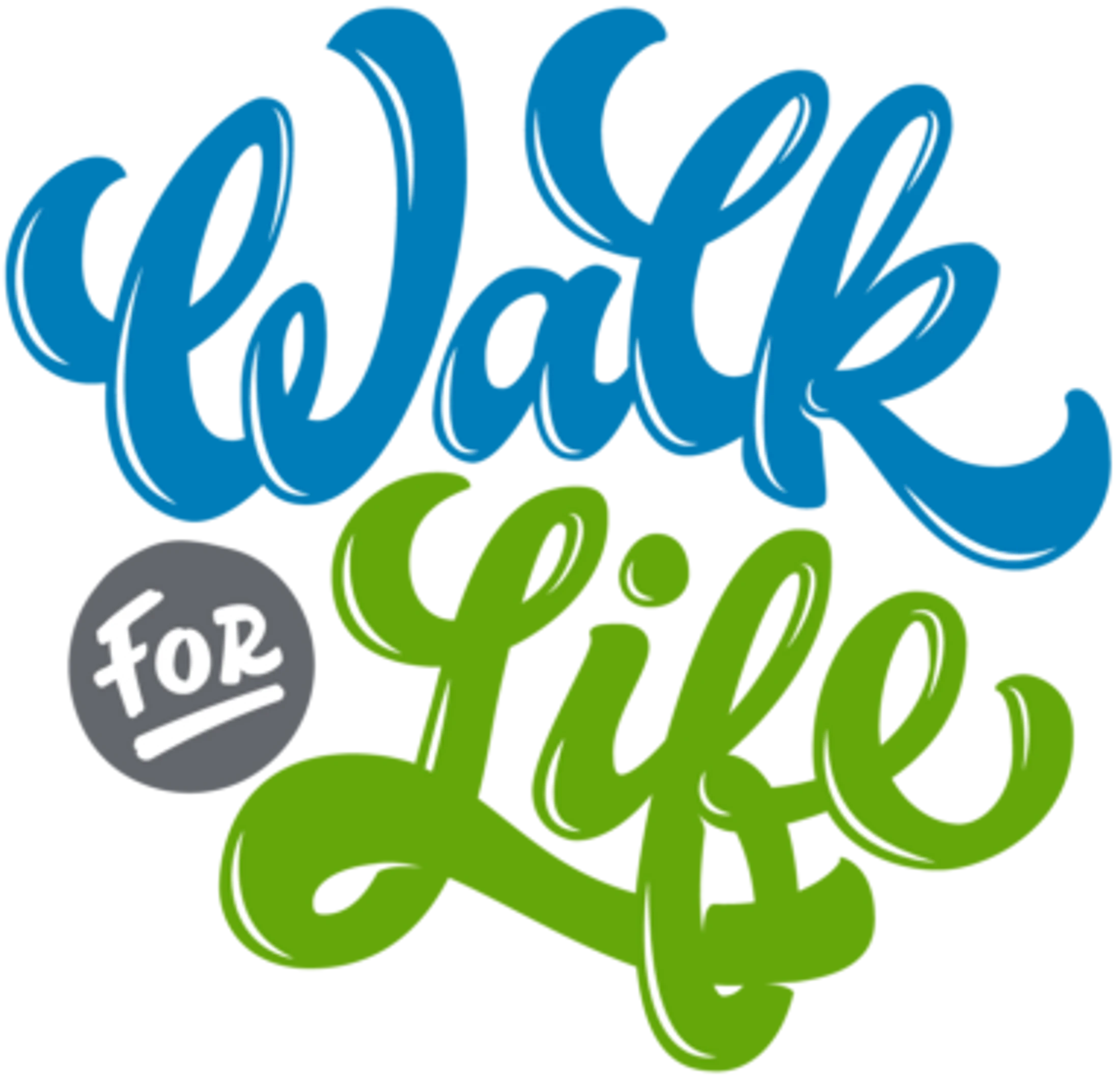 The logo for 'Walk for Life' with 'Walk' in blue script, 'Life' in green script, and 'FOR' in white text inside a grey circle.