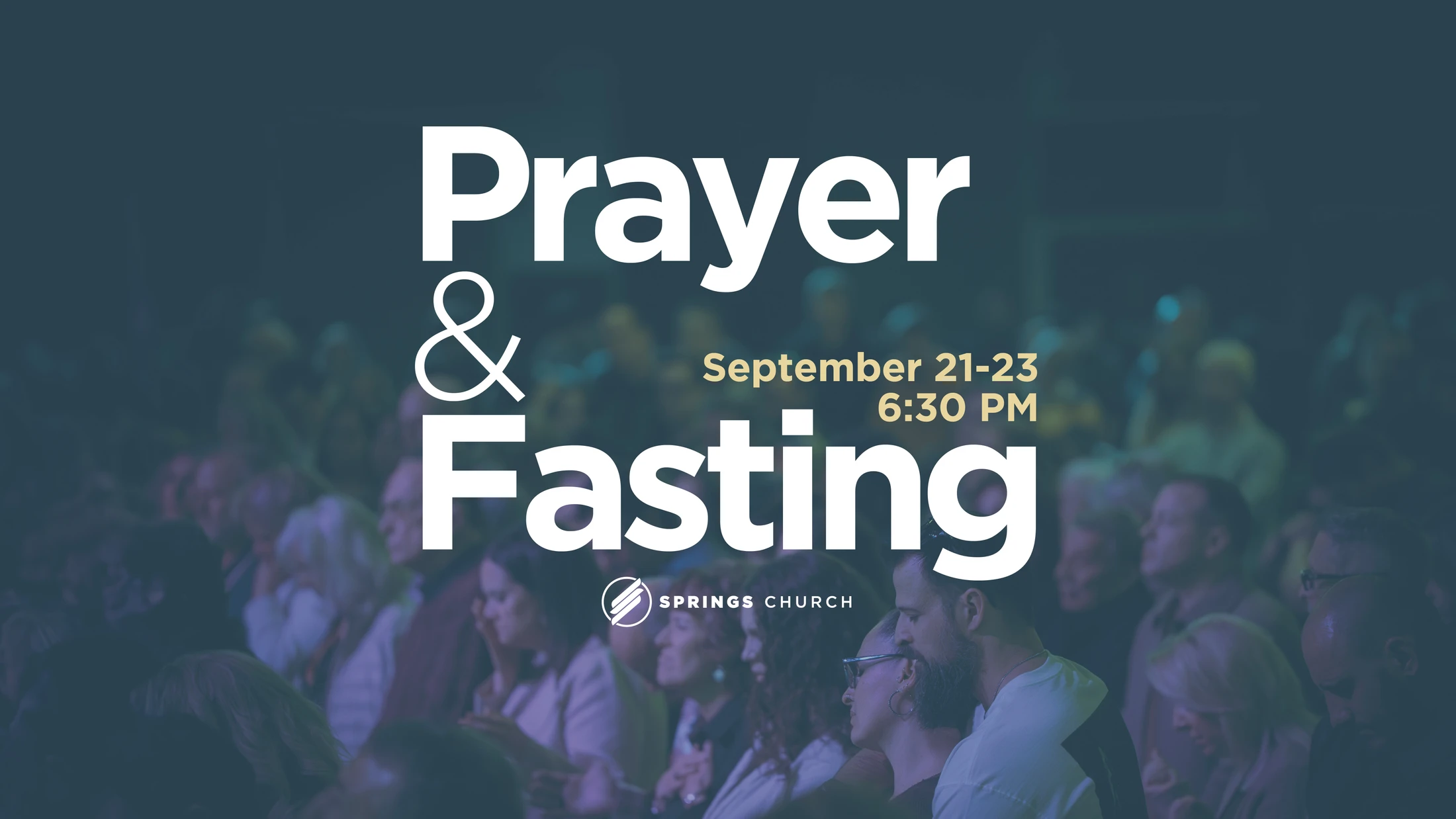 A graphic for a Prayer & Fasting event at Springs Church from September 21-23 at 6:30 PM, set over a blurred photo of a congregation worshiping.