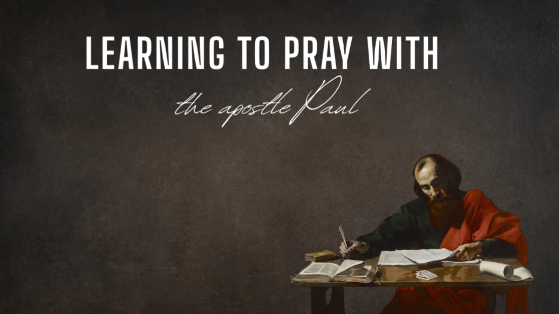 Learning to pray with Paul