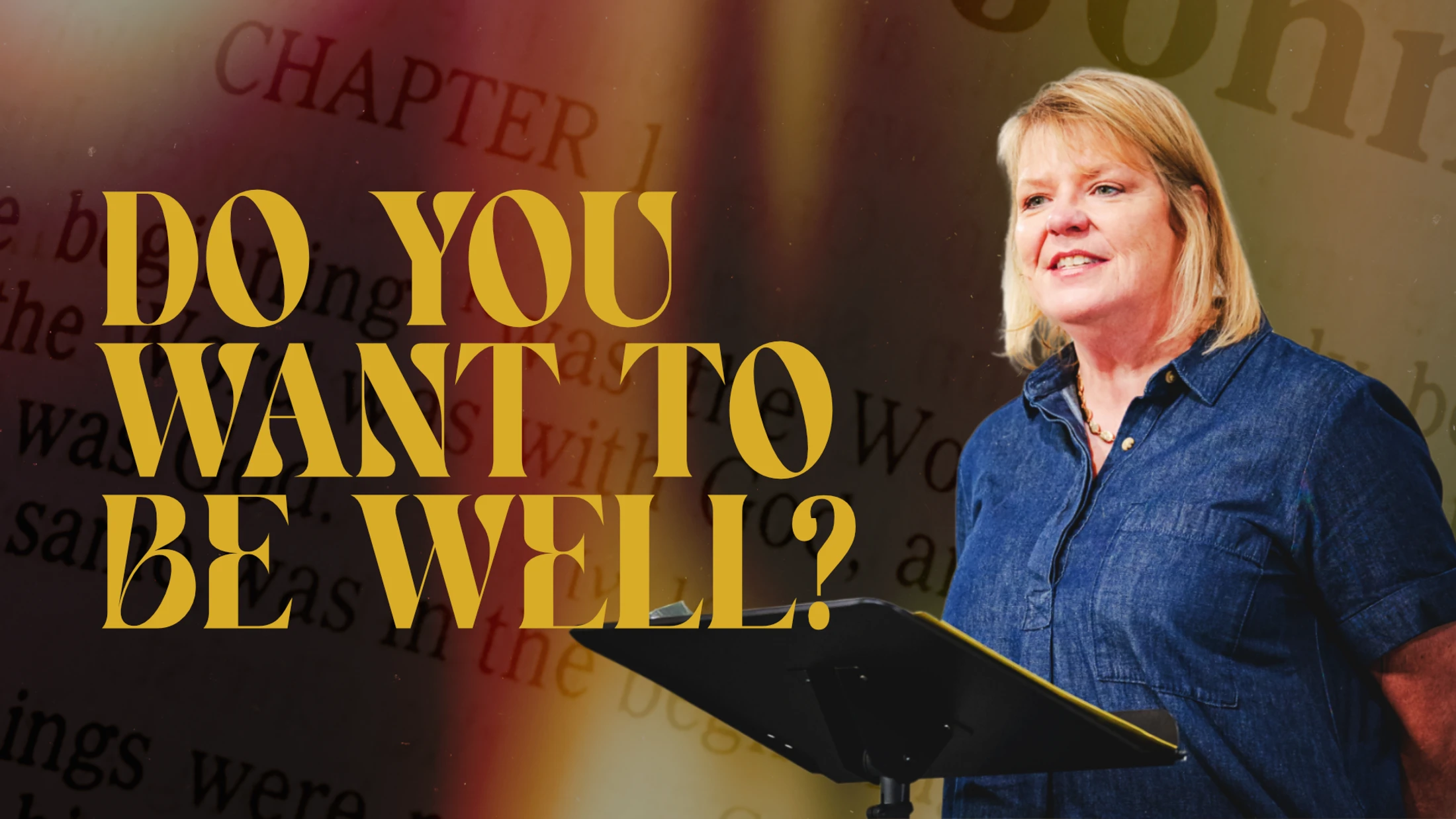 Do You Want to Be Well?