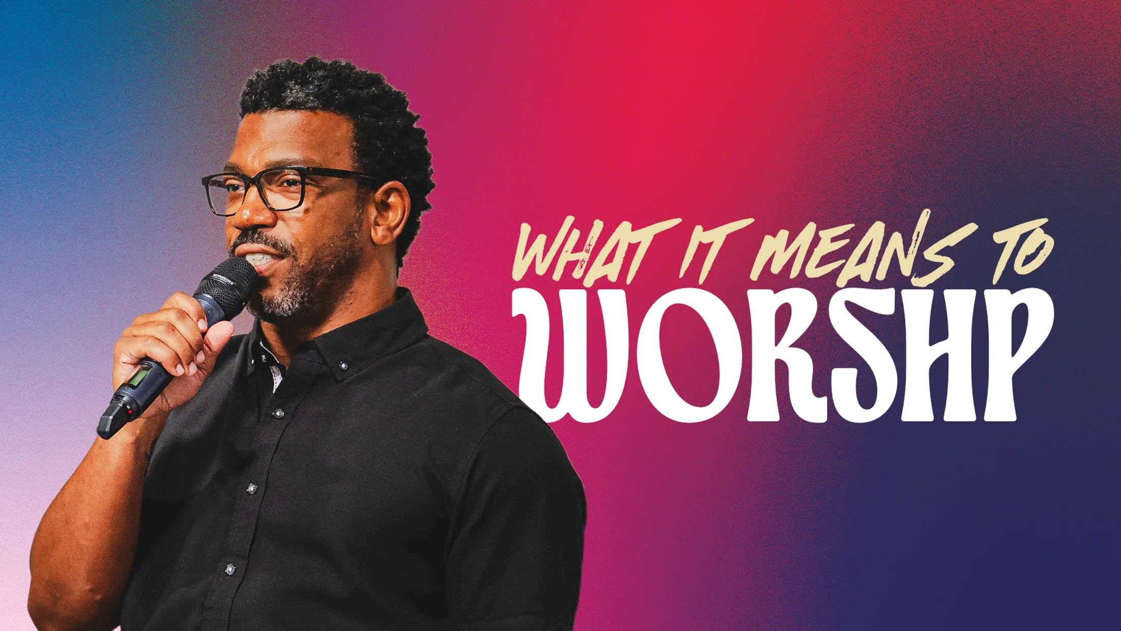 What It Means to Worship