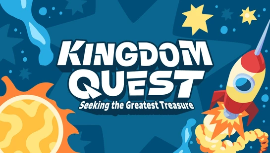 A colorful cartoon graphic with the text 'Kingdom Quest: Seeking the Greatest Treasure' over a space scene with a rocket ship, sun, and stars.