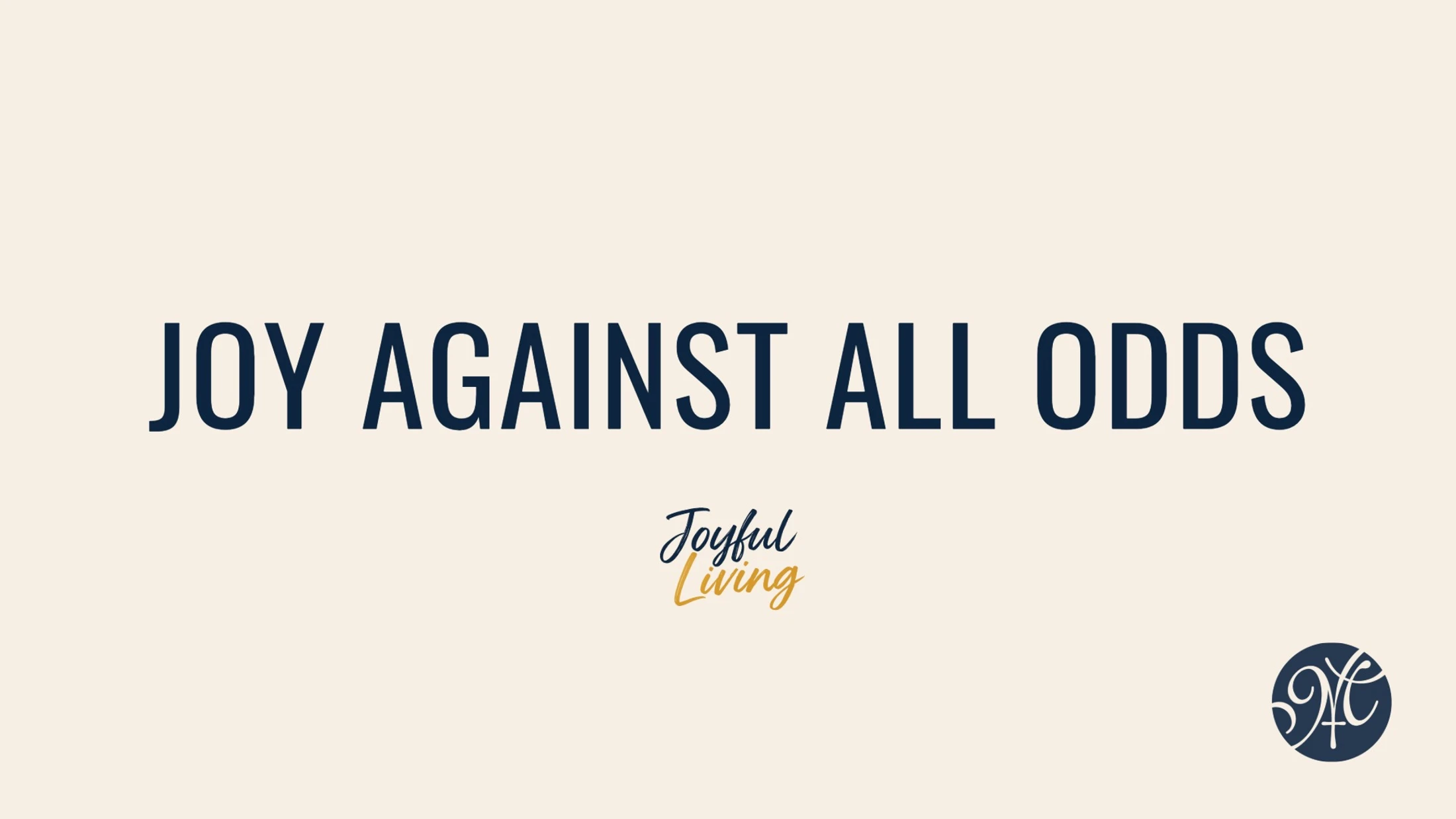 Joy Against All Odds