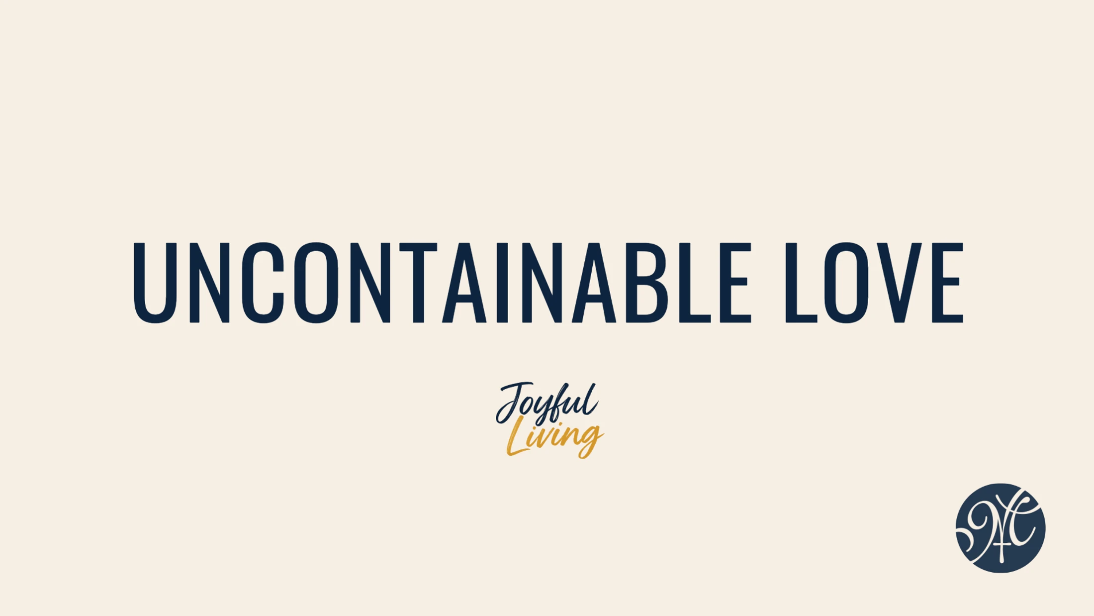Uncontainable Love