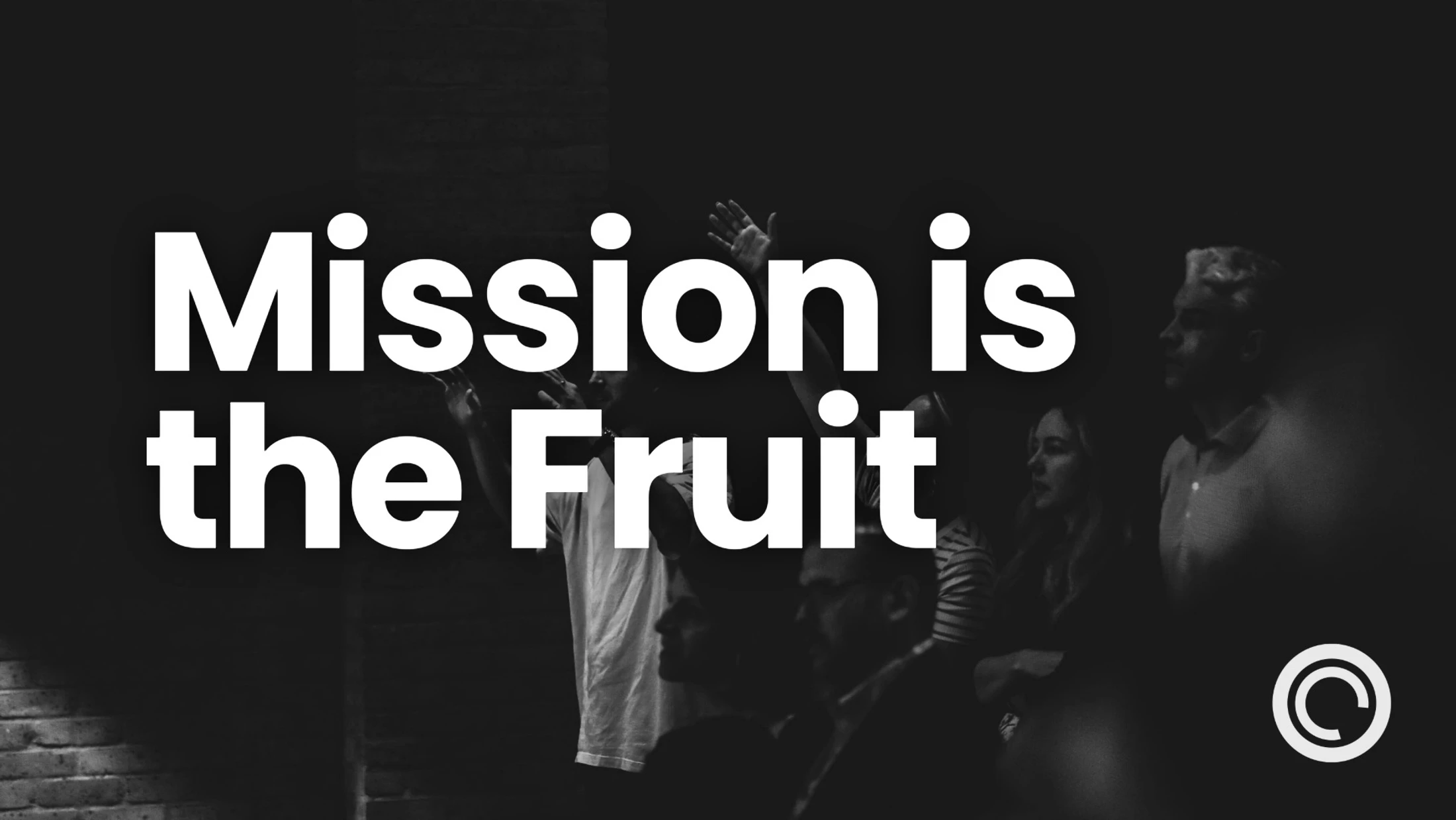 Mission is the Fruit