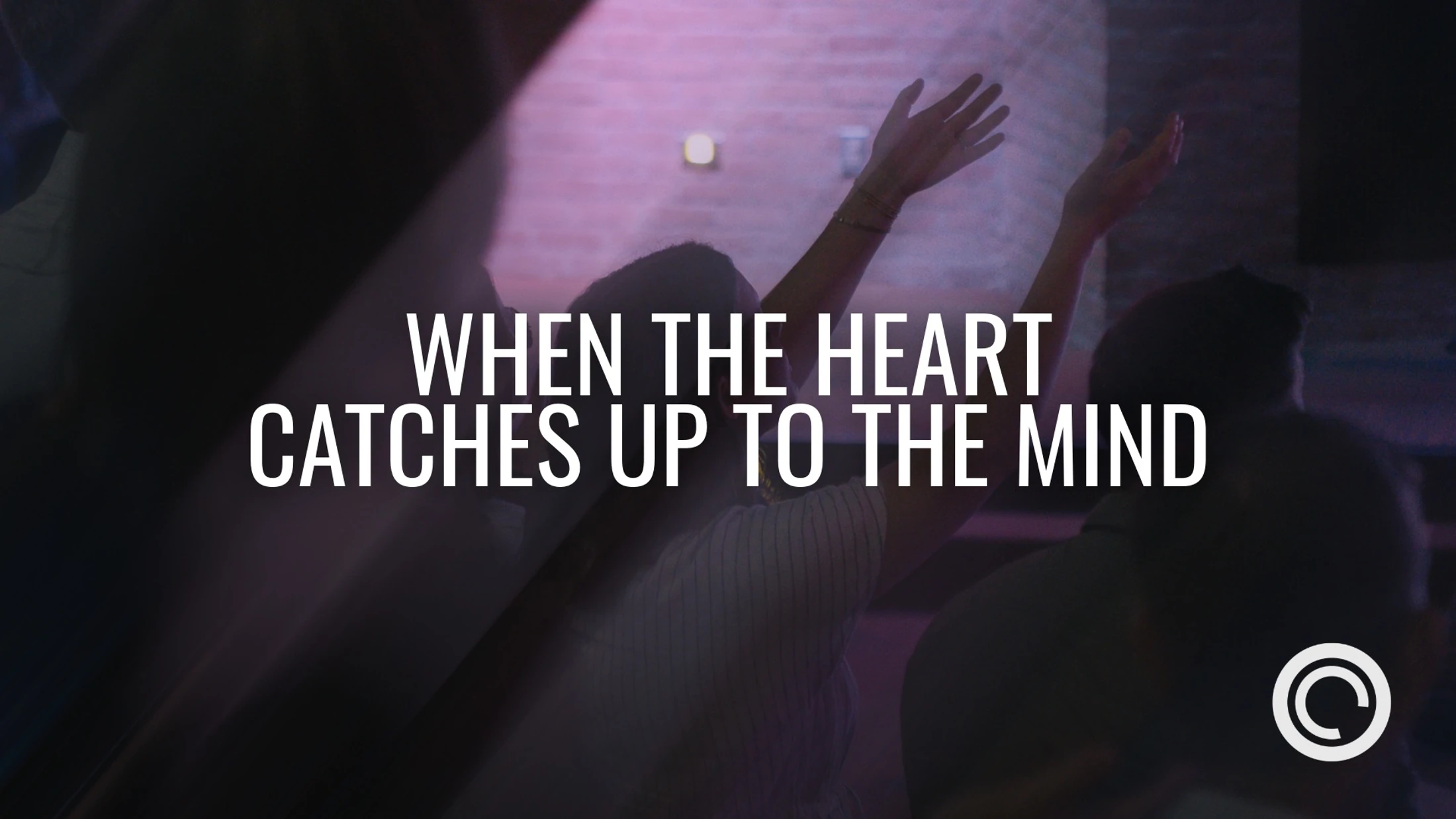 When the Heart Catches Up to the Mind