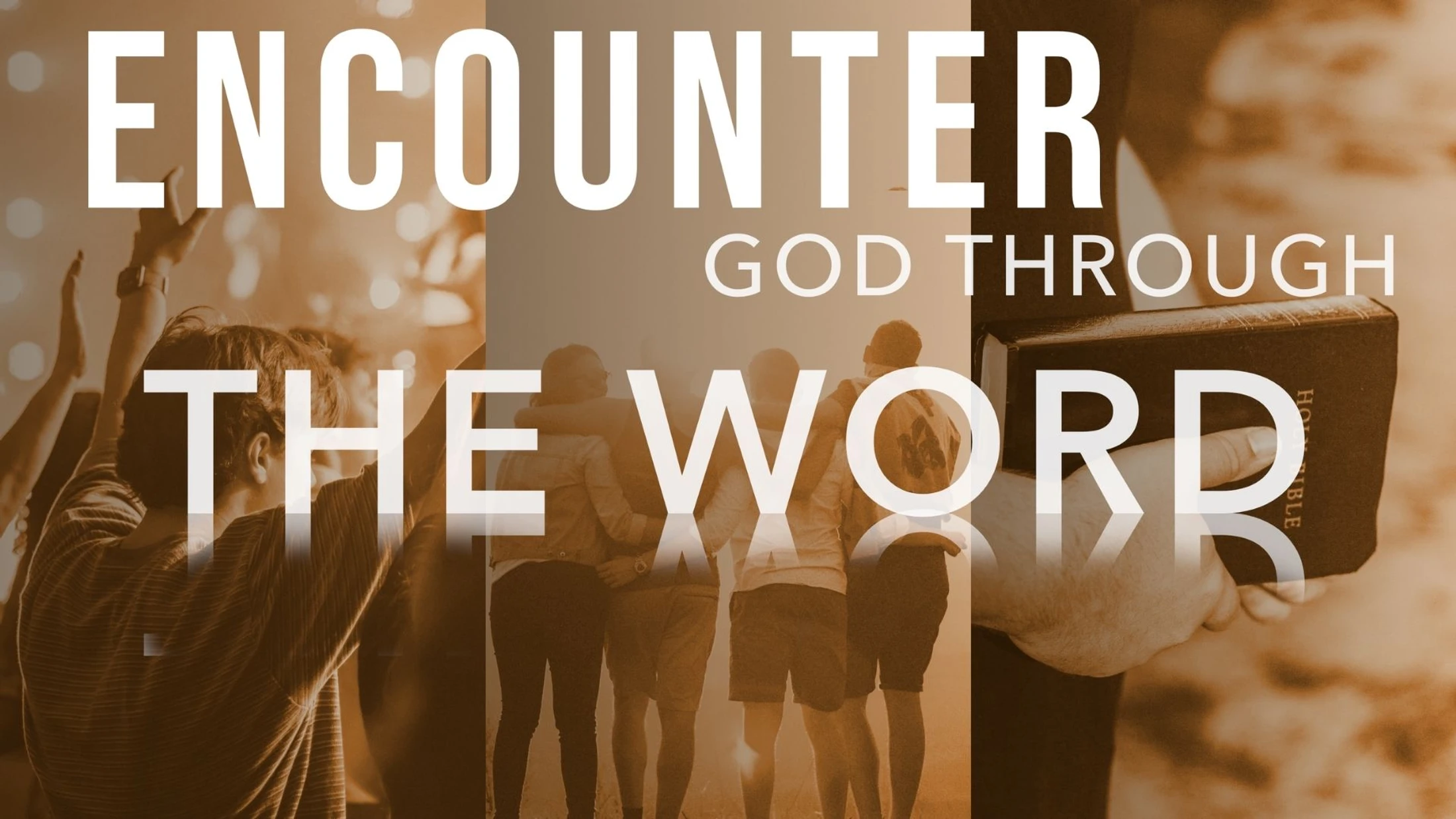 Encounter God Through The Word