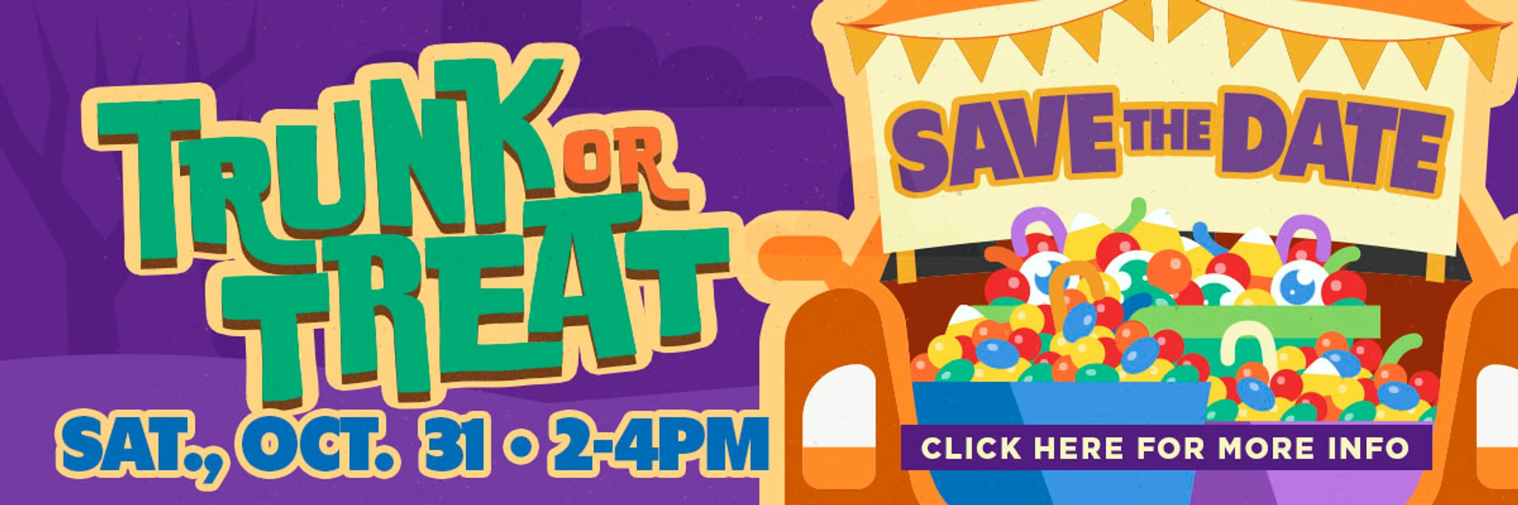 A colorful, illustrated banner for a "Trunk or Treat" event on Sat, Oct 31, from 2-4 PM. A car trunk overflows with candy next to a "Save the Date" sign.