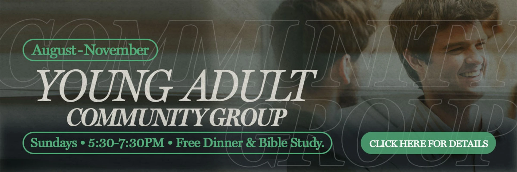 A banner advertising a Young Adult Community Group from August to November, meeting Sundays from 5:30-7:30 PM for free dinner and Bible study.