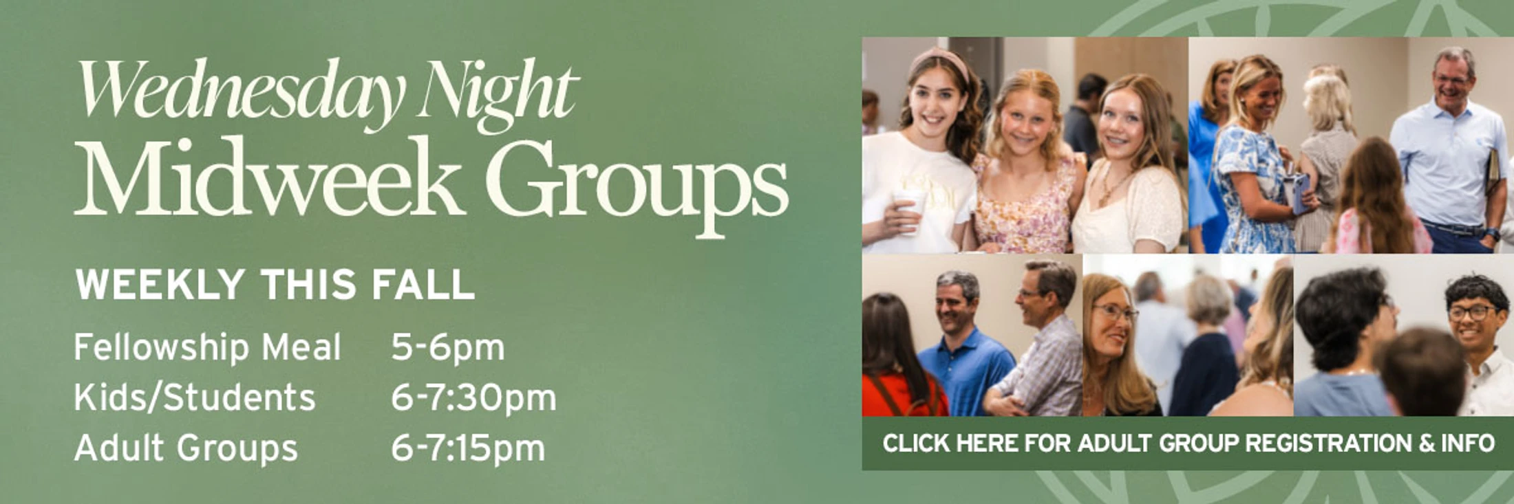 A promotional banner for Wednesday Night Midweek Groups with a schedule for fellowship meals, kids, student, and adult groups, and photos of people socializing.