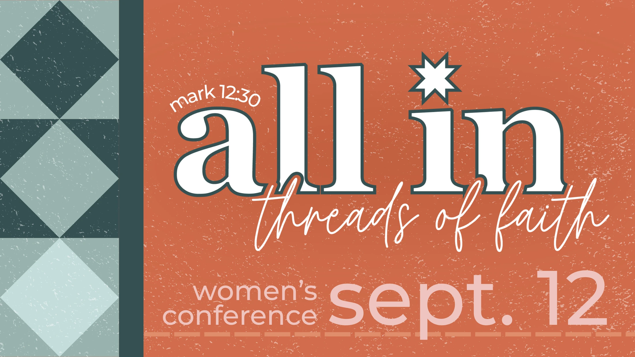 Promotional graphic for the 'All In: Threads of Faith' women's conference on September 12, featuring stylized text and a geometric quilt-like pattern.