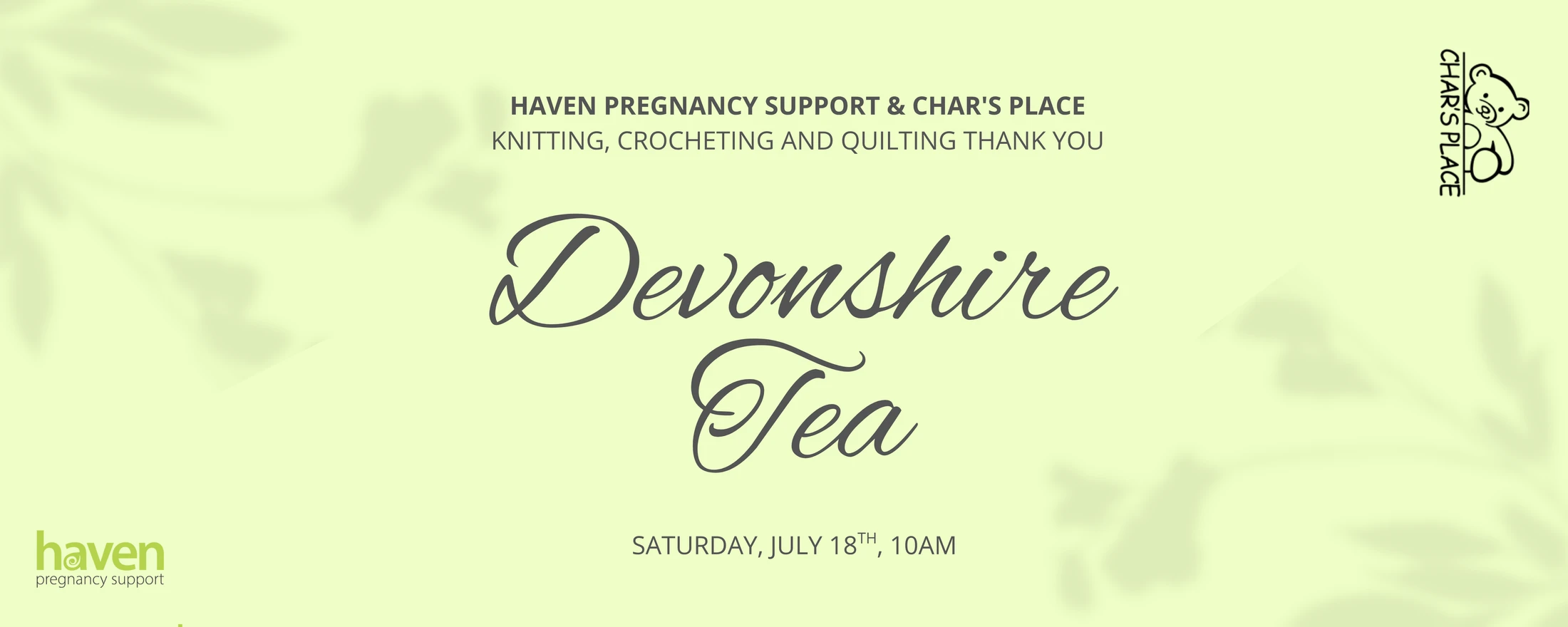 An invitation to a Devonshire Tea on Saturday, July 18th, hosted by Haven Pregnancy Support & Char's Place as a thank you for knitting and quilting.