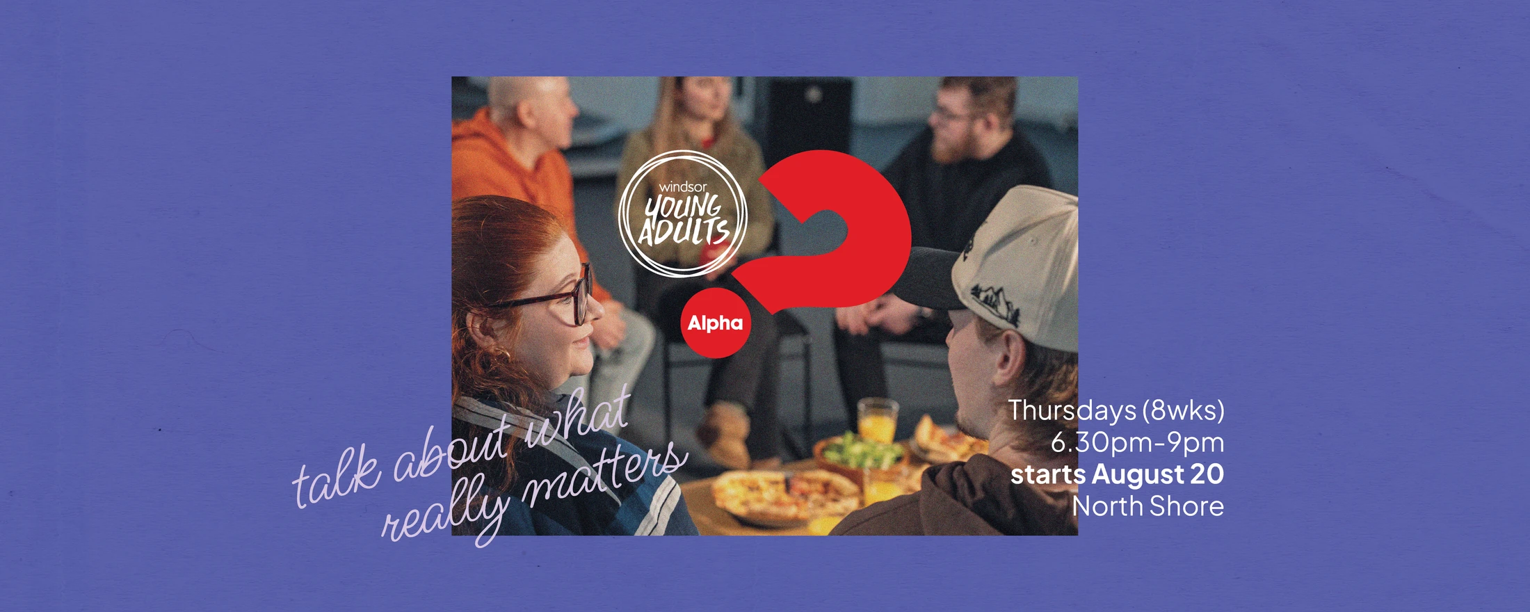 A promotional banner for a young adults event with a photo of people talking over pizza and details for the Alpha course starting August 20th.