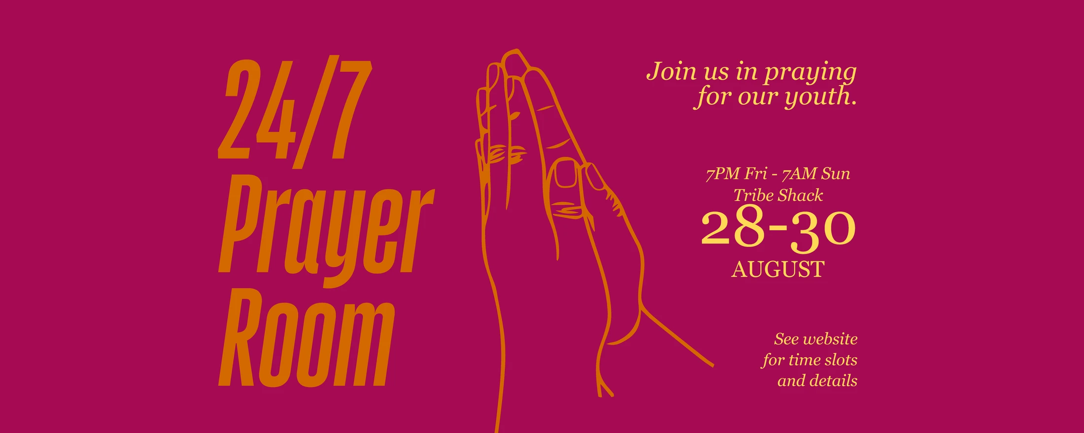 A magenta banner for a 24/7 Prayer Room event. Text is orange and an outline of praying hands is in the center. Details include August 28-30 for youth.